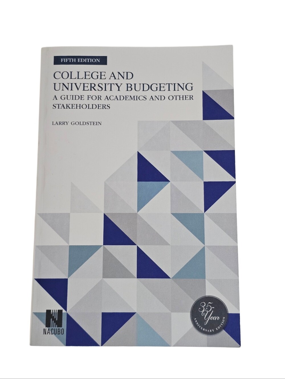 College & University Budgeting 5th Edition Larry Goldstein NACUBO Higher Ed Book